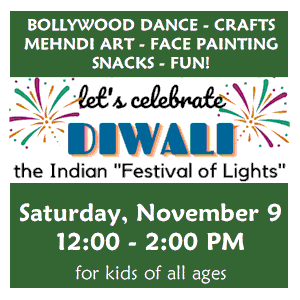 image tile DIWALI CELEBRATION (all ages) Saturday, November 9 from 12:00 - 2:00 PM; held at the Senior Center