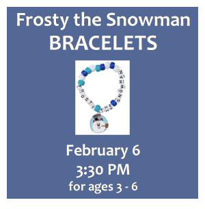 image tile SNOWMAN BRACELET CRAFT (ages 3 - 6) - Thursday, February 6 at 3:30 PM, registration is not required