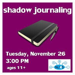 image tile SHADOW JOURNALING with NJ4S: NJ Statewide Student Support Services (ages 11 and up) - Tuesday, November 26 at 3:00 PM