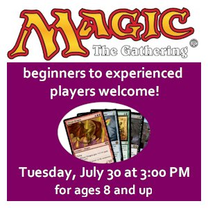 image tile MAGIC, THE GATHERING®: CARD GAME (ages 8 and up) - Tuesday, July 30 at 3:00 PM, registration is not required.