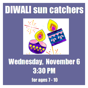 image tile DIWALI SUNCATCHER CRAFT (ages 7 - 10) Wednesday, November 6 at 3:30 PM, registration is not required