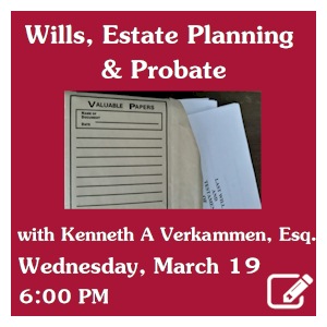 image tile WILLS, ESTATES AND PROBATE (adults) -  Wednesday, March 19 at 6:00 PM. Registration required. Click here to register