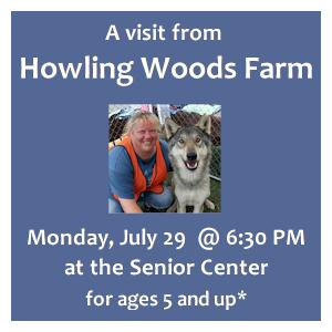 image tile MEET THE WOLVES: HOWLING WOODS FARM (ages 5 and up*) - Monday, July 29 at 6:30 PM Held at the Senior Center, registration is not required.