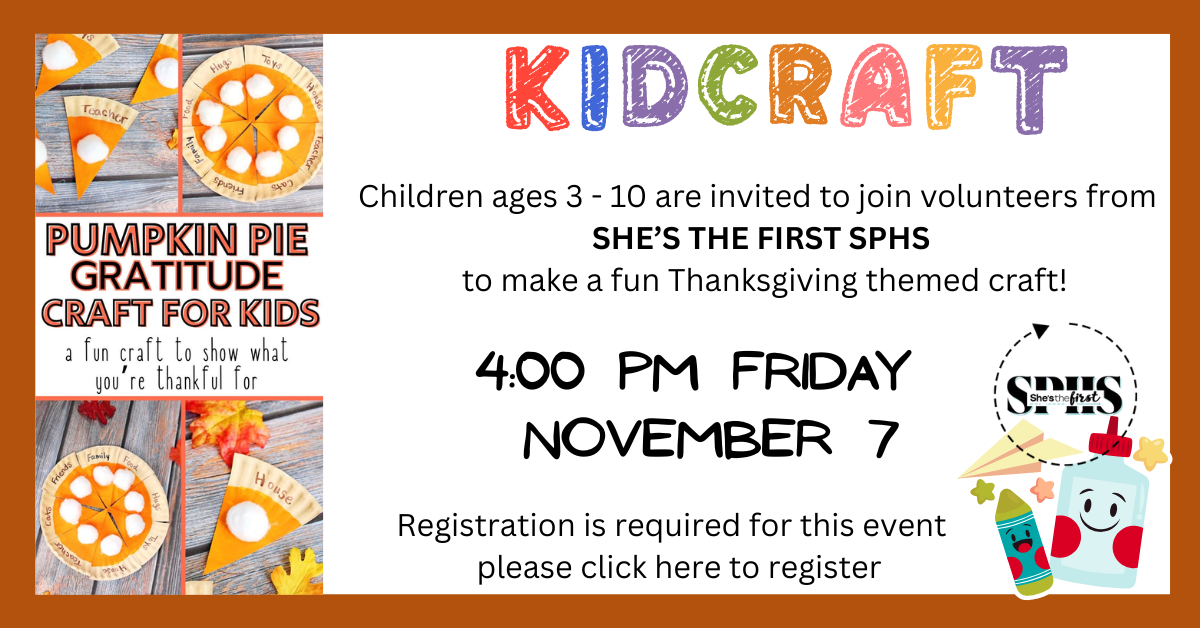 Kidcraft: Pumpkin Pie of Gratitude; for ages 3 - 10. Friday, November 7 at 4:00 PM. Click here to register.