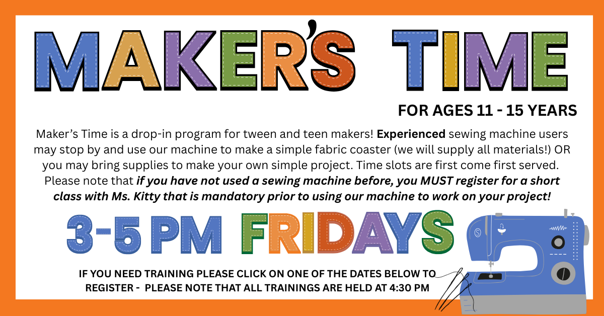 Maker's Time: Sewing, Fridays 3- 5 PM for ages 11 - 15